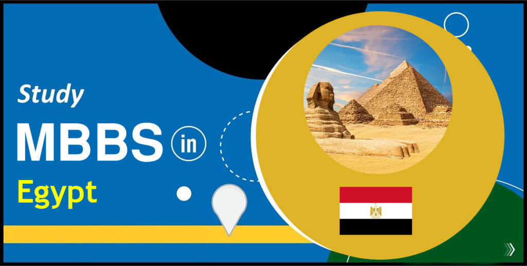 Study MBBS in Egypt, MBBS in Egypt, Why Study MBBS in Egypt, benefits of Study MBBS in Egypt. Top Universities to Study MBBS in Egypt
