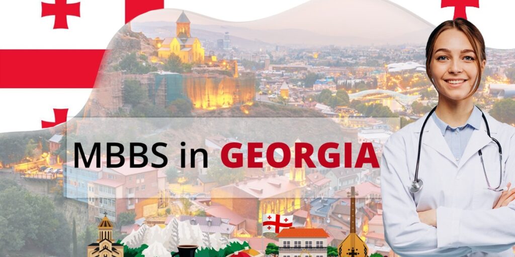 Study MBBS in Georgia, MBBS in Georgia, Why Study MBBS in Georgia, Benefits of Study MBBS in Georgia, Study MBBS in Georgia Benefits, Top Universities to Study MBBS in Georgia